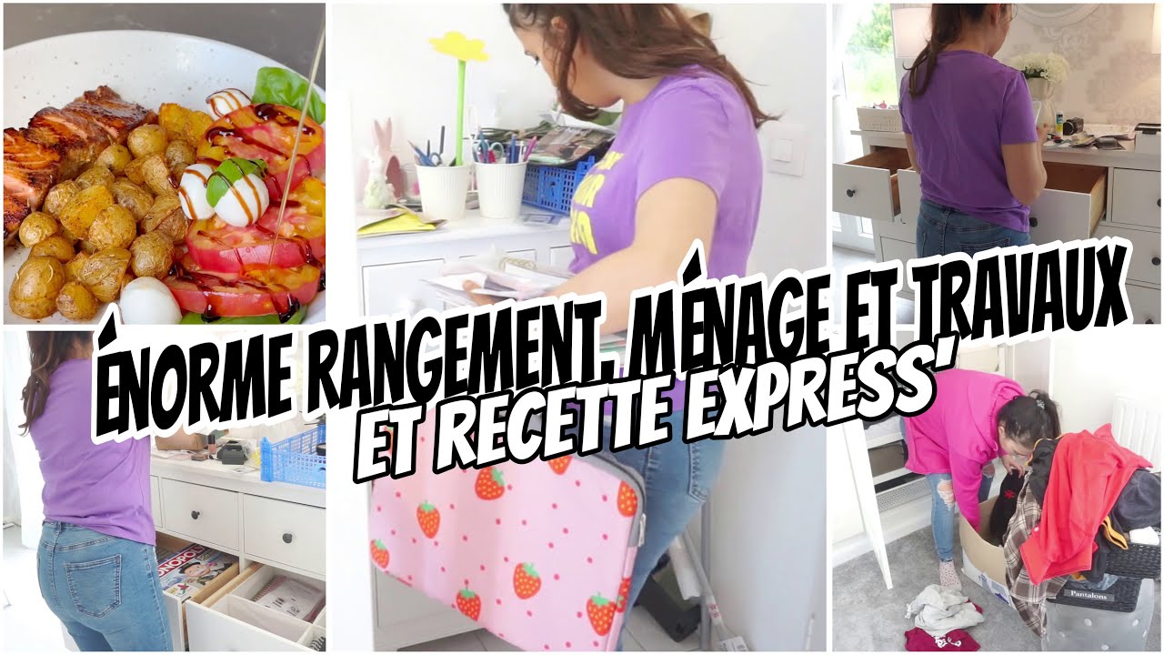 ÉNORME RANGEMENT, MÉNAGE ET TRAVAUX + RECETTE EXPRESS’