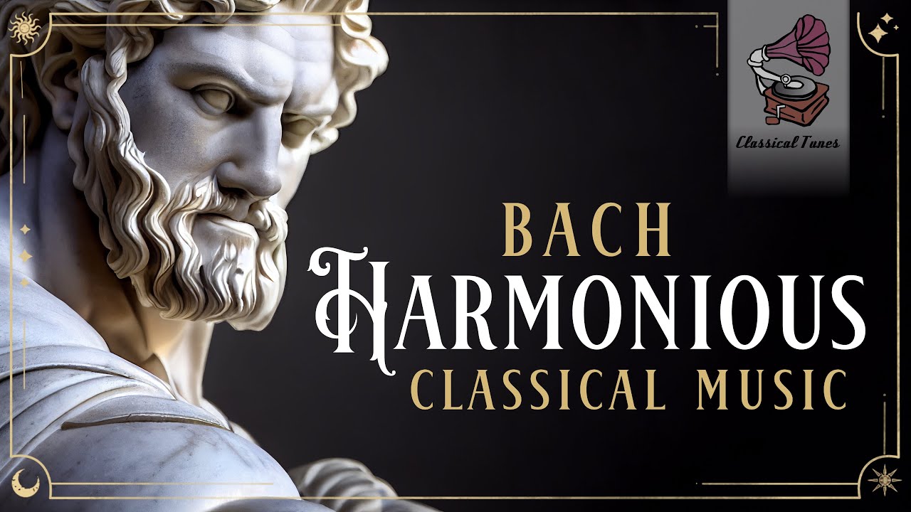 Bach Harmonious Classical Music | Where Every Note Whispers To The Heart, Purest Reflection Of Peace