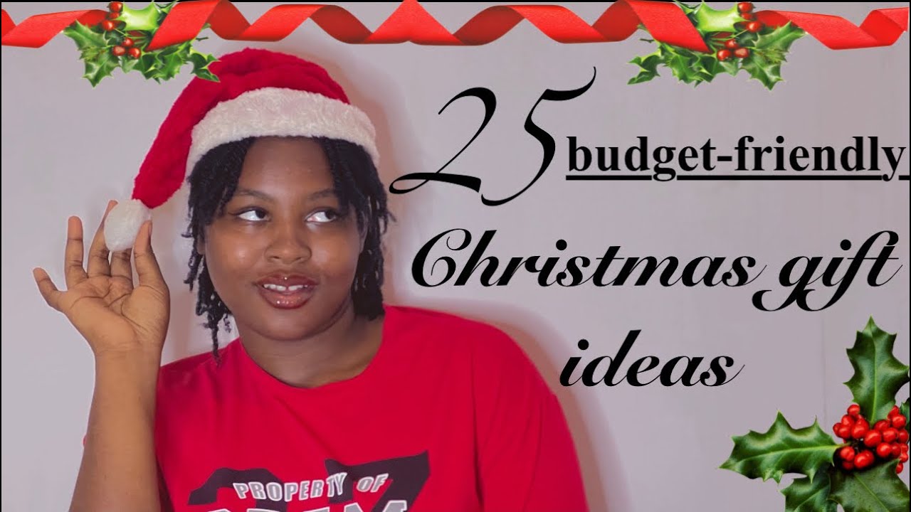 25 BUDGET-FRIENDLY Christmas Gift Ideas for your friends & family