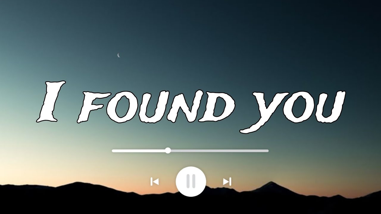 I Found You (Lyrics Video) | Heartfelt Romantic Song | Chill Vibes