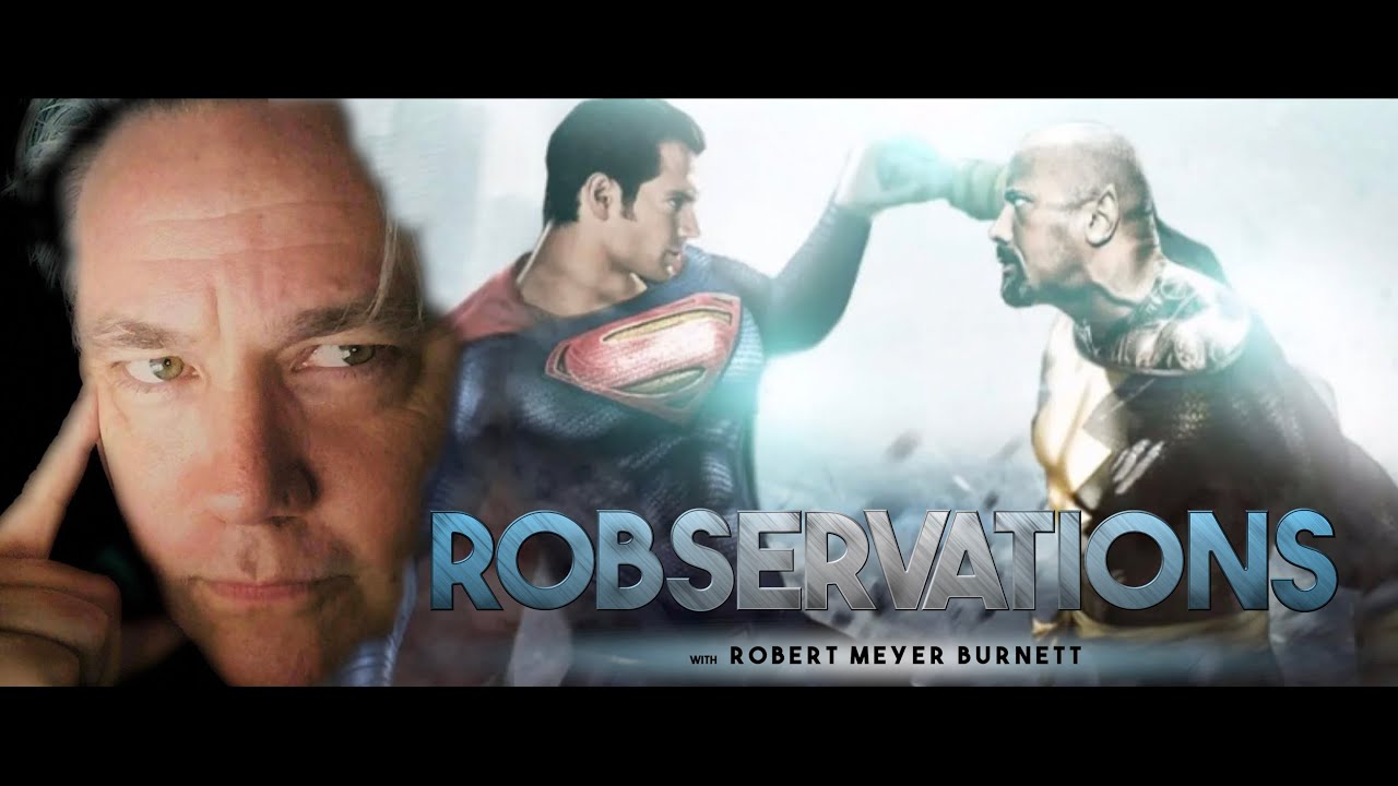 A BLACK ADAM VS. SUPERMAN FEATURE WAS THE PLAN FROM THE BEGINNING!  ROBSERVATIONS  Season Five #810