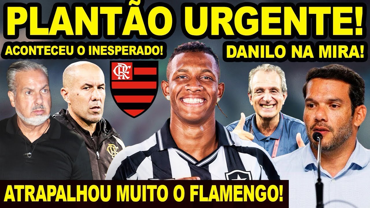 PLANT&Atilde;O URGENTE! ACONTECEU O INESPERADO E O FLAMENGO EST&Aacute; SENDO PREJUDICADO! DANILO NA MIRA DO MENGO