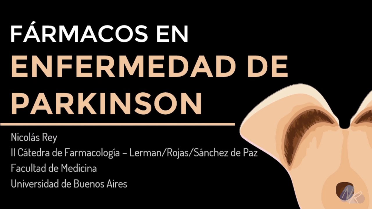 FÁRMACOS EN ENFERMEDAD DE PARKINSON - NICOLÁS REY