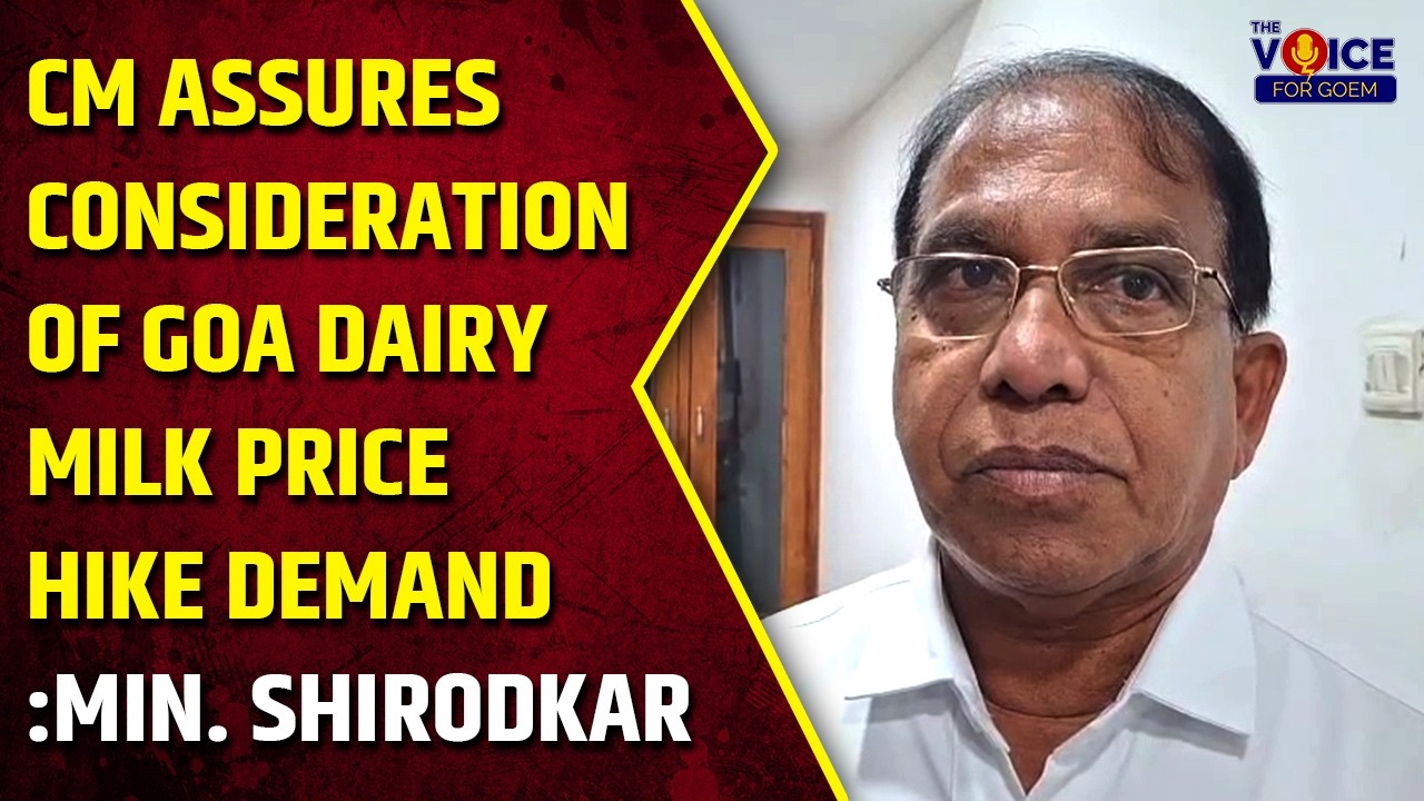 CM Assures Consideration of Goa Dairy Milk Price Hike Demand: Min. Shirodkar