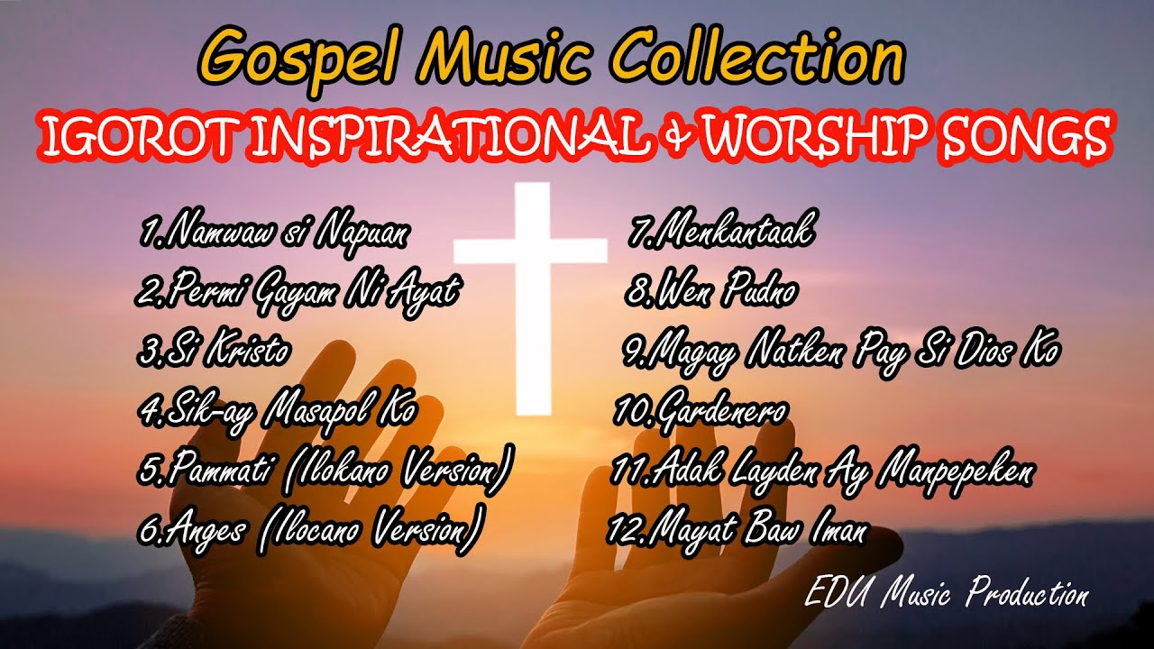 GOSPEL MUSIC COLLECTION || IGOROT INSPIRATIONAL & WORSHIP SONGS