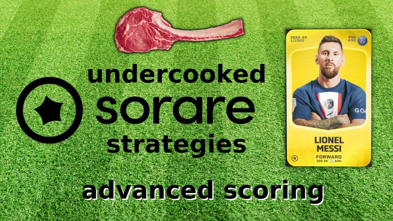 Undercooked Sorare Strategies: Advanced Scoring