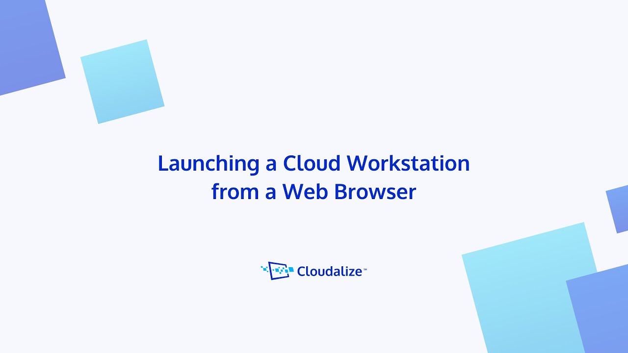 How to Launch a Cloud Workstation from a Web Browser