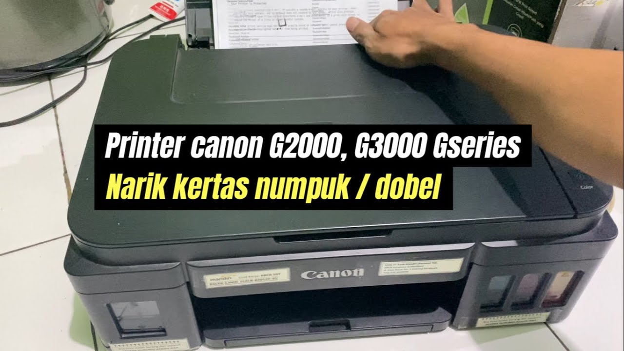 Service printer canon G2000 G3010 dan Gseries lainnya kertas narik dobel dan numpuk