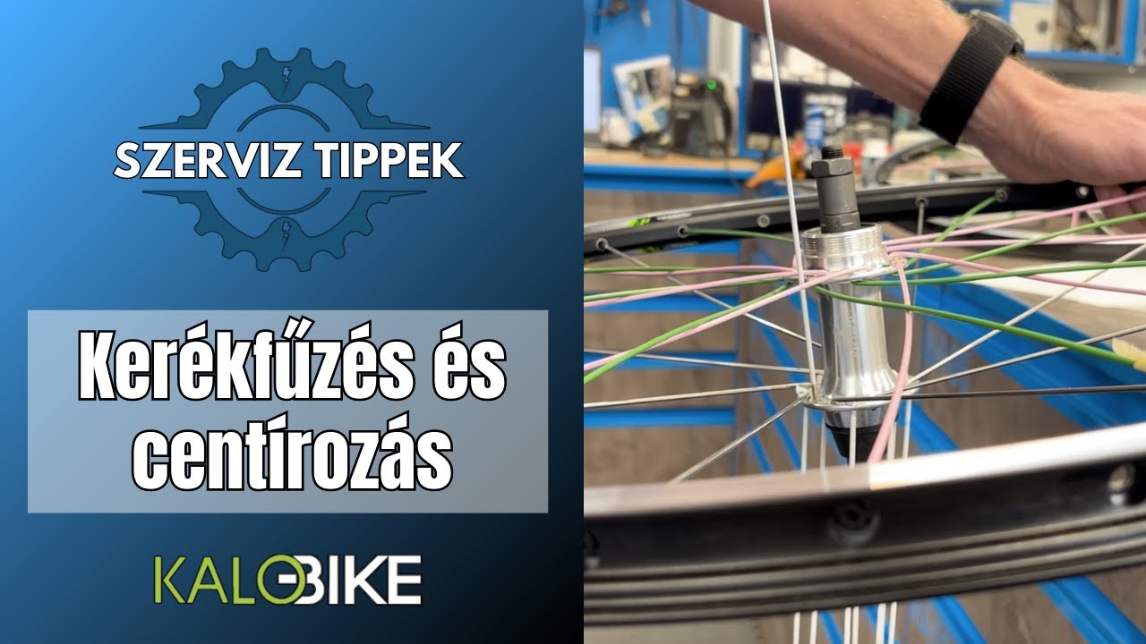 Kerékfűzés és centírozás lépésről lépésre | Tippek, hibák