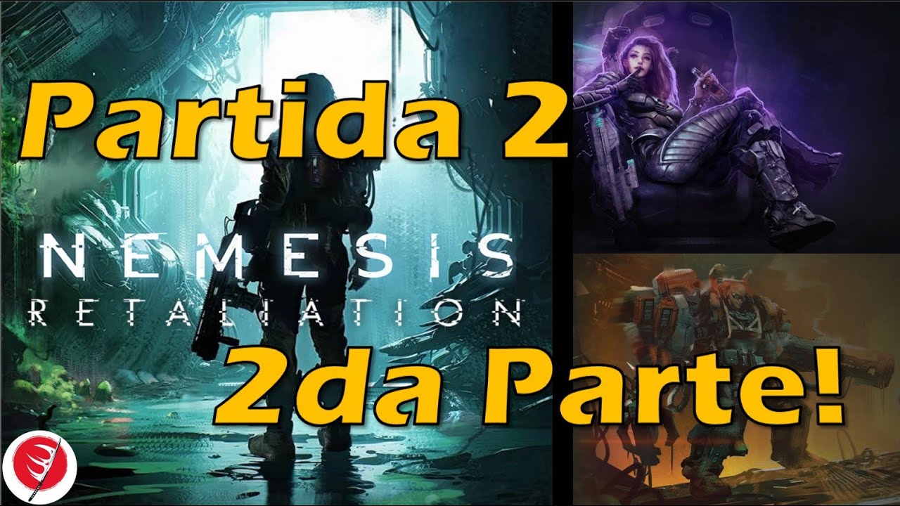 Partida 2 a NEMESIS Retaliation! Video 2