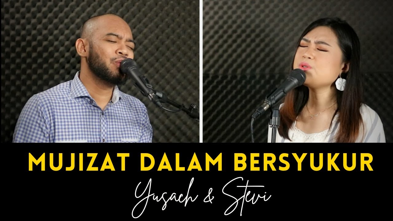MUJIZAT DALAM BERSYUKUR (Yusach & Stevi) #SaatMenyembah