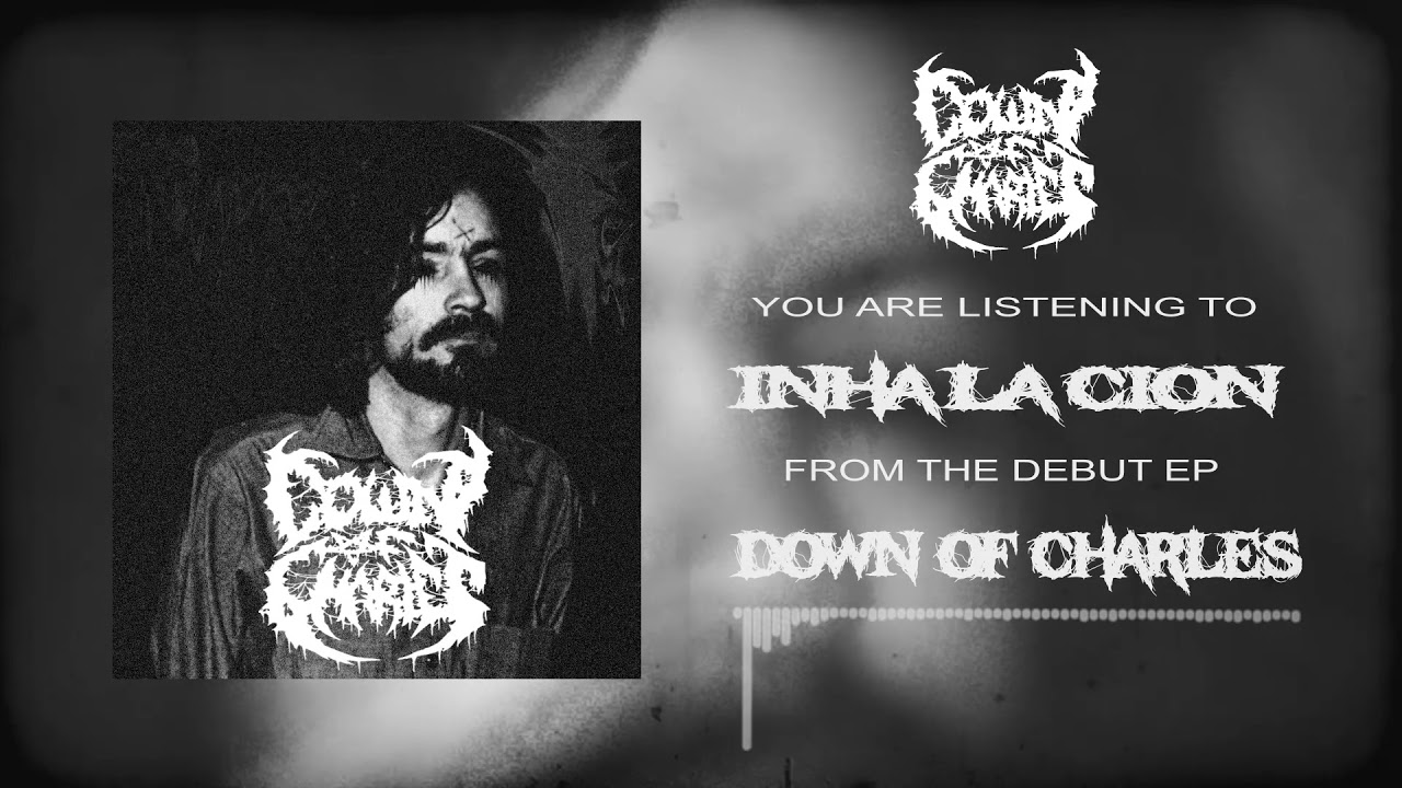 Down Of Charles - Inhalaci&oacute;n (Ft Camilo Sanchez Cerebral Infest)