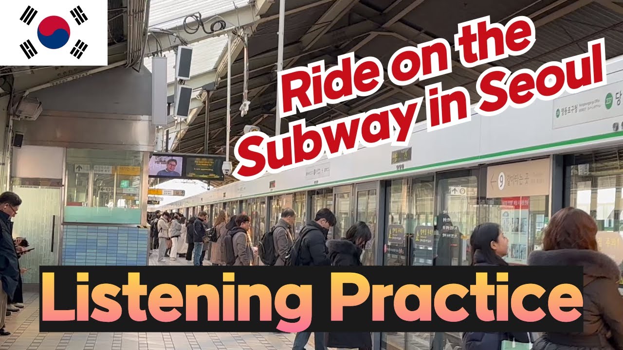 How to Ride the Korean Subway in Seoul | Korean Listening Practice | Learn Korean [KOR/ENG Sub]