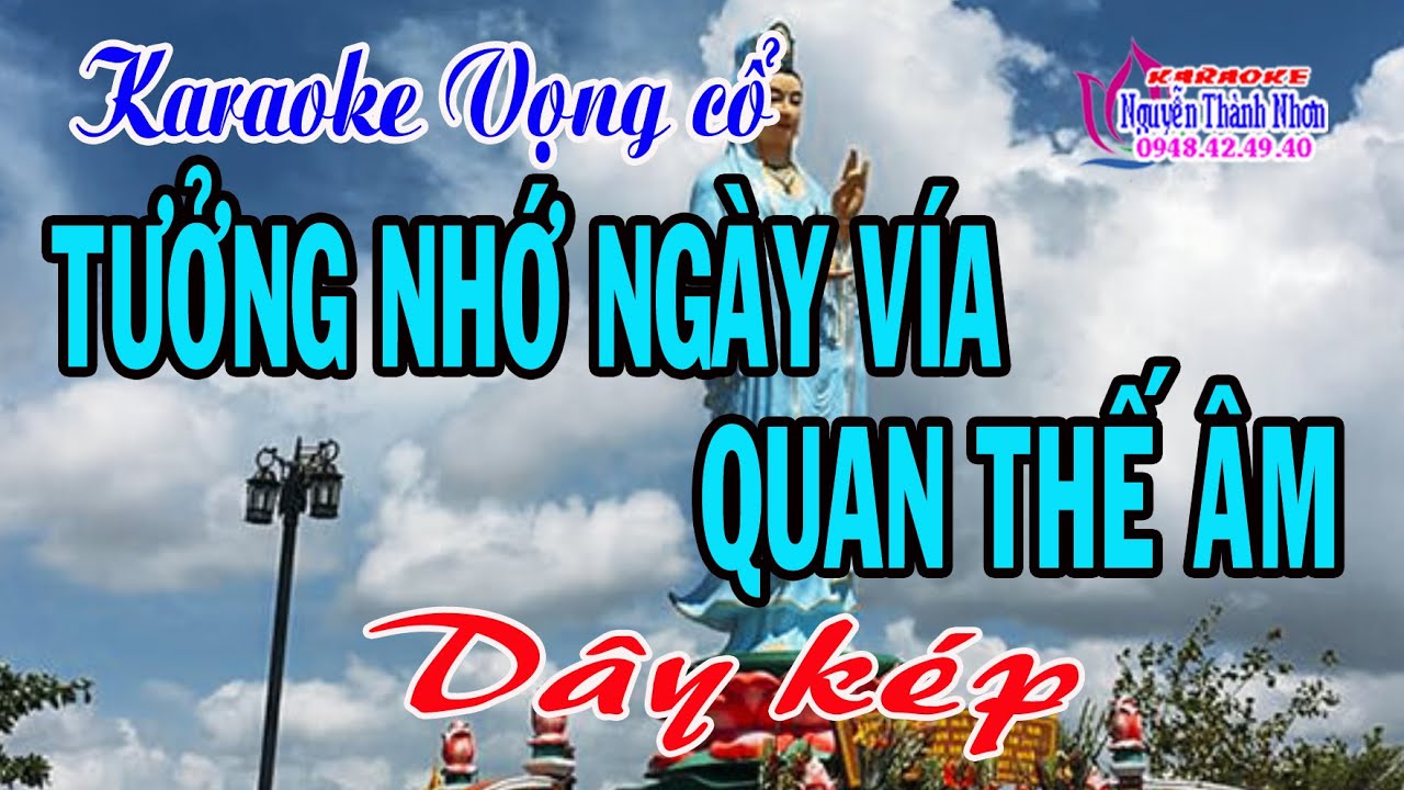 Karaoke vọng cổ TƯỞNG NHỚ NGÀY VÍA QUAN THẾ ÂM - DÂY KÉP [T/g Thầy Thanh Vân]