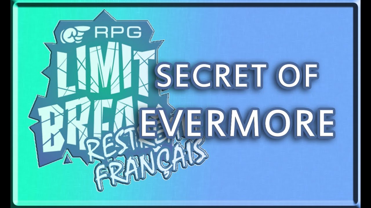 RPG Limit Break - Restream Fran&ccedil;ais - Secret of Evermore par MetaSigma