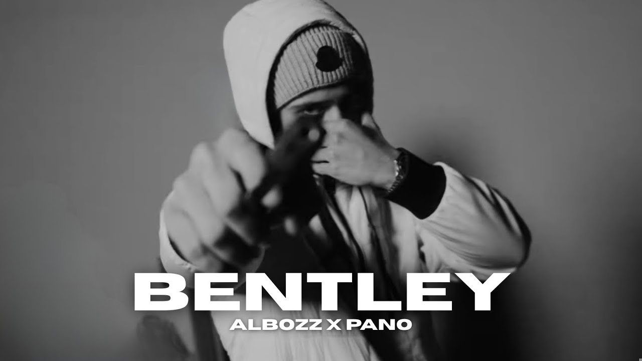 ALBOZZ x PANO - BENTLEY (OFFICIAL VIDEO)