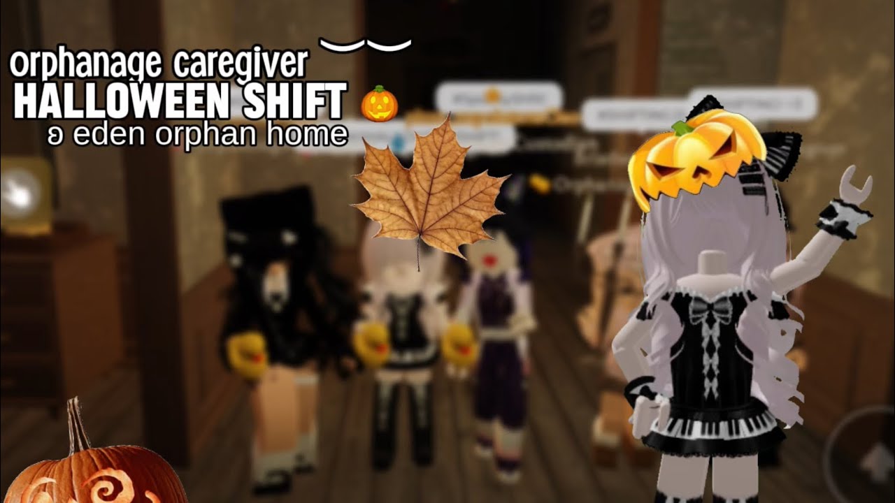 ︶︶ EDEN ORPHAN HOME SHIFT #1 // SPOOKY SHIFT! 🎃