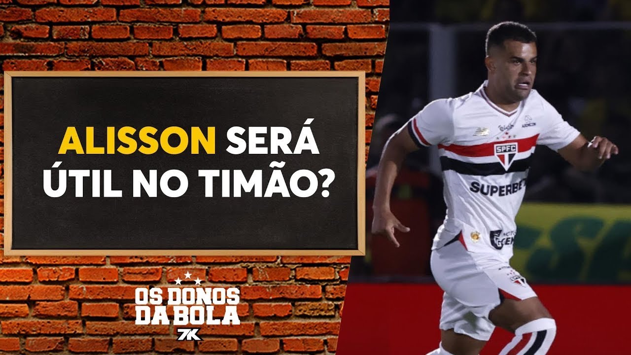 Corinthians ganha com a vinda do volante Alisson? Donos analisa