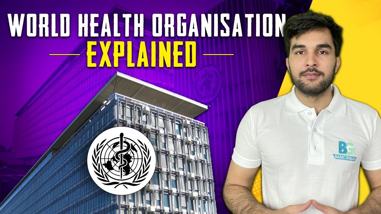 कैसे बना World Health Organization | WHO Explained | Functions | Goals | Structure