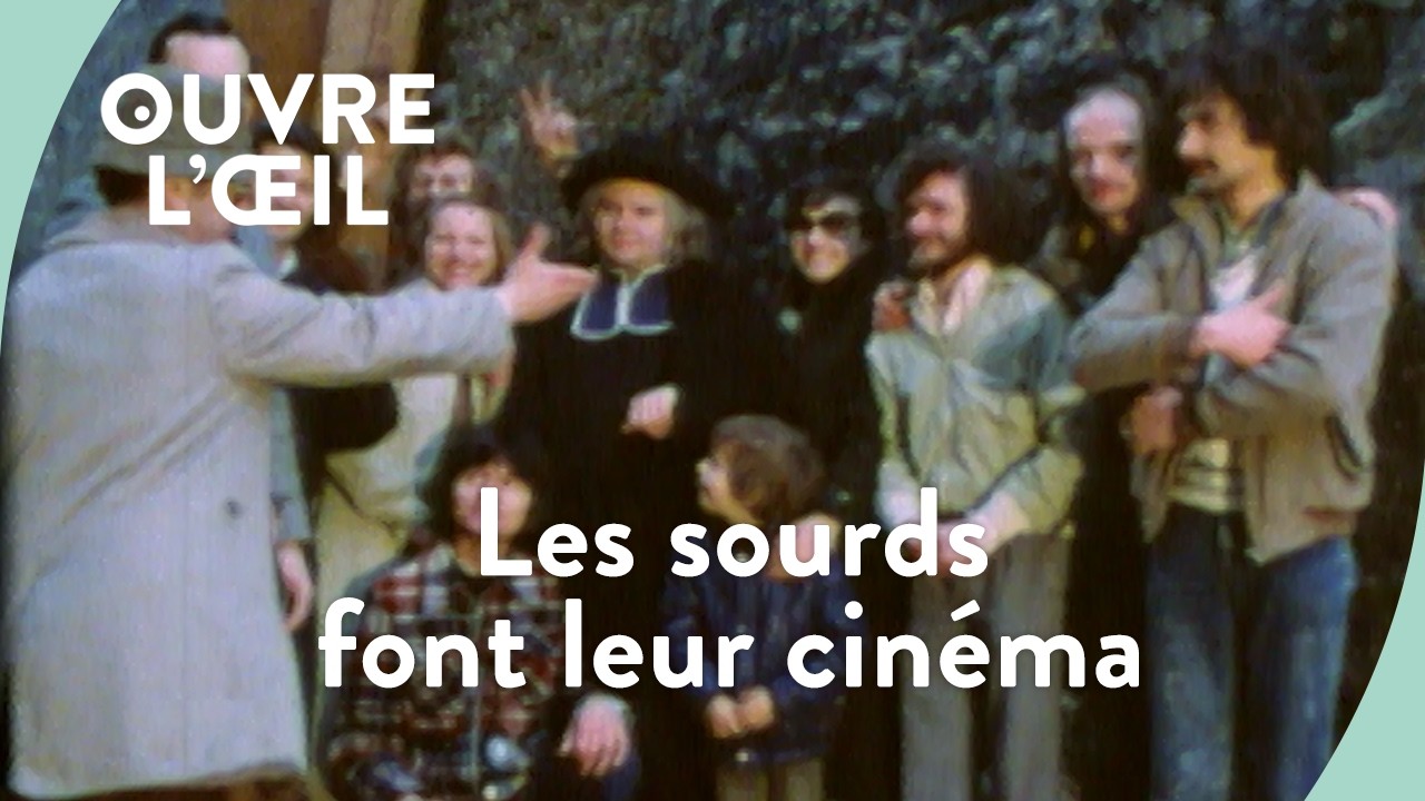 Les sourds font leur cinéma | Ouvre l'œil