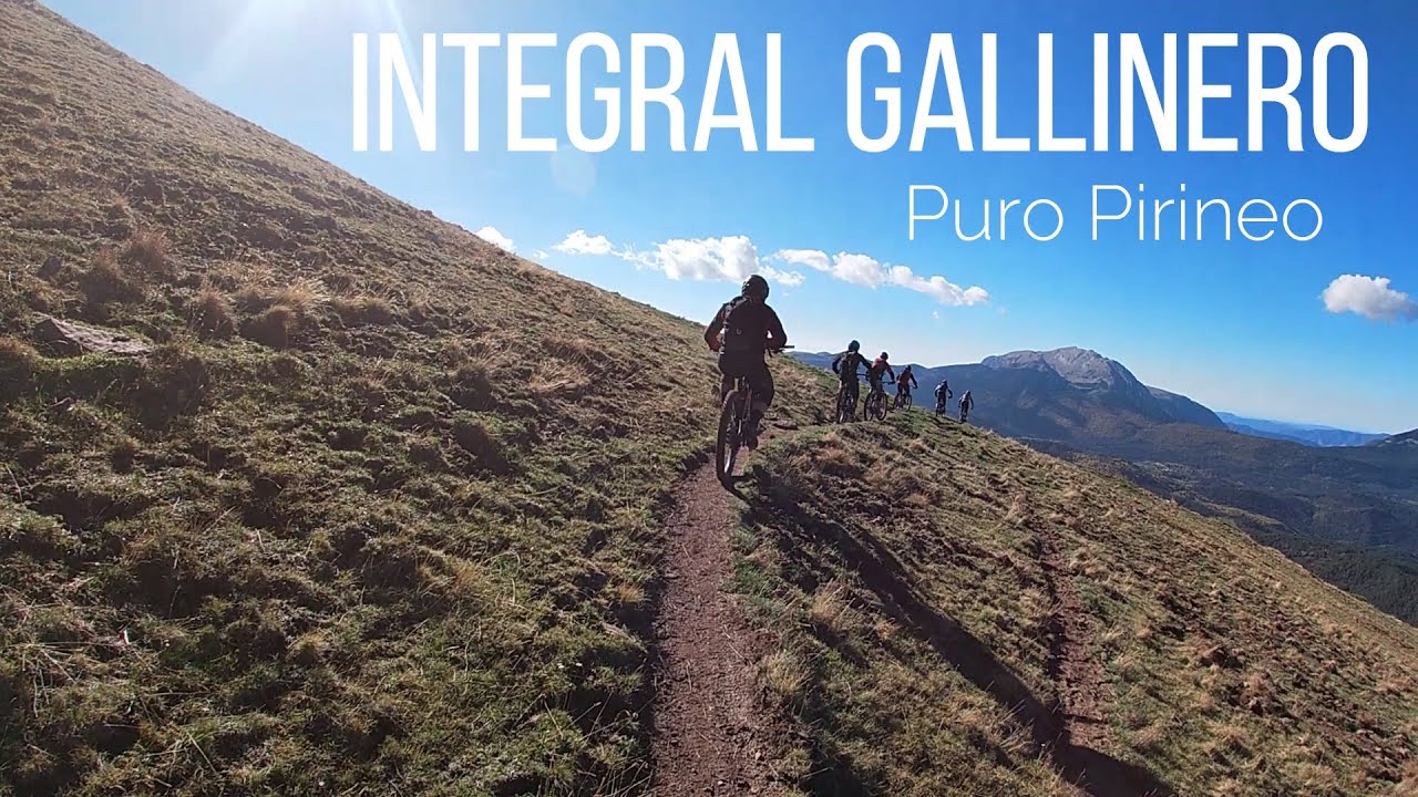 Integral Gallinero - El Mejor Enduro de Puro Pirineo