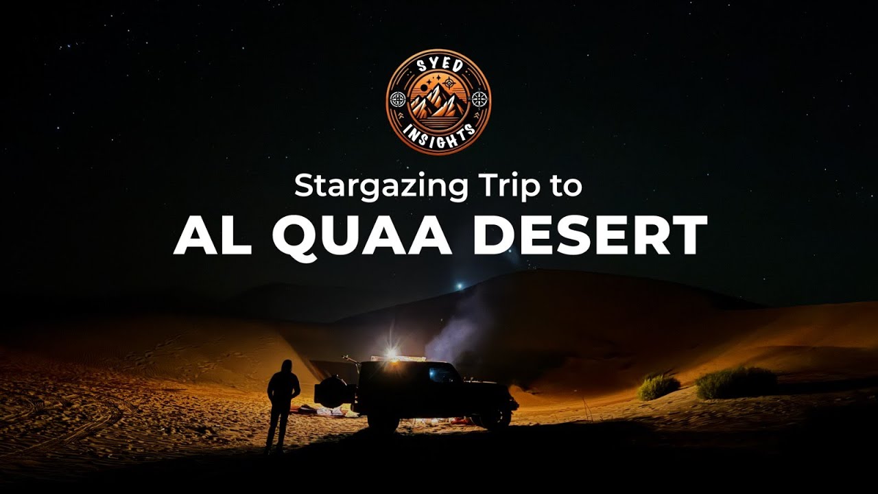 AL QUAA DESERT | MILKYWAY SPOT | STARGAZING | DESERT SAFARI | 4K VLOG | DUBAI | 2025