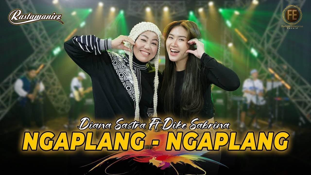 DIANA SASTRA Ft. DIKE SABRINA - NGAPLANG NGAPLANG | Feat. RASTAMANIEZ ( Official Live Version )