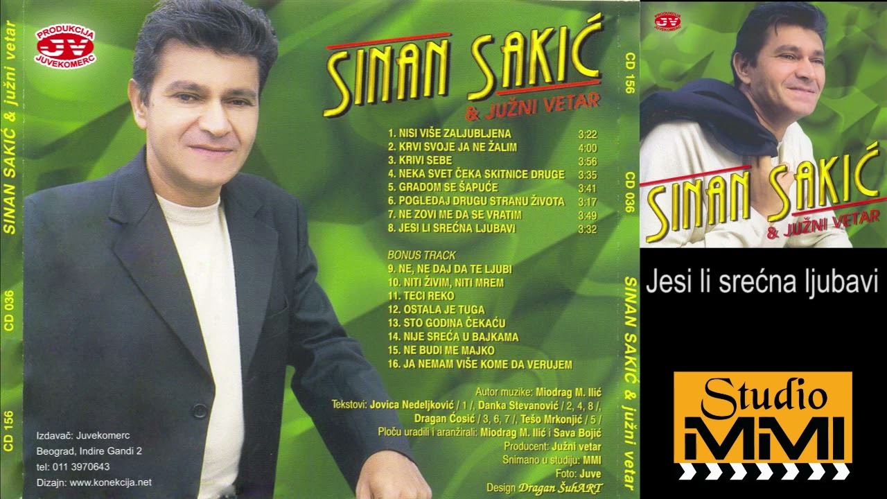 Sinan Sakic i Juzni Vetar - Jesi li srecna ljubavi