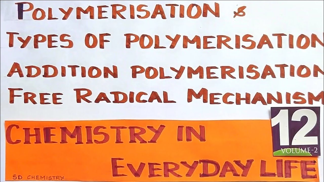 Free radical Mechanism of Addition Polymerization/ Chemistry in Everyday Life