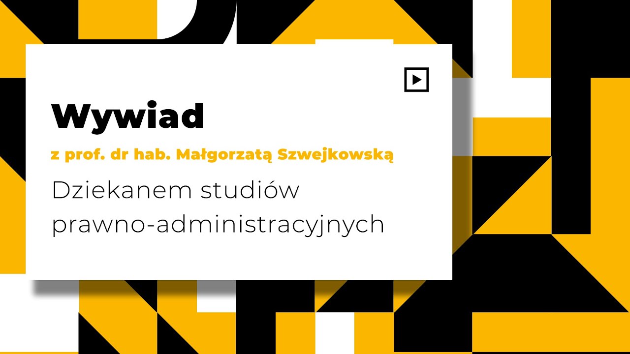 Wywiad z prof. dr hab. Małgorzatą Szwejkowską - Dziekanem Studi&oacute;w prawno-administracyjnych