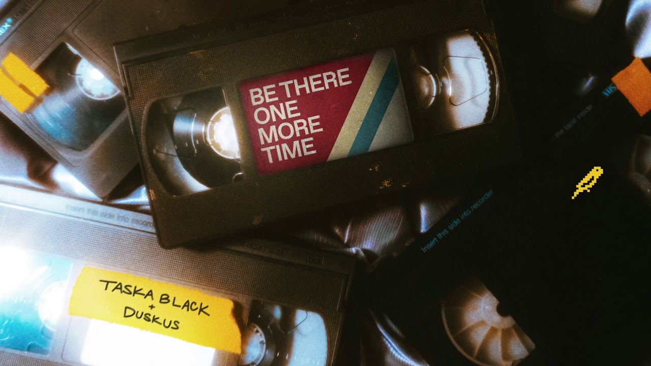 Taska Black & Duskus - Be There One More Time