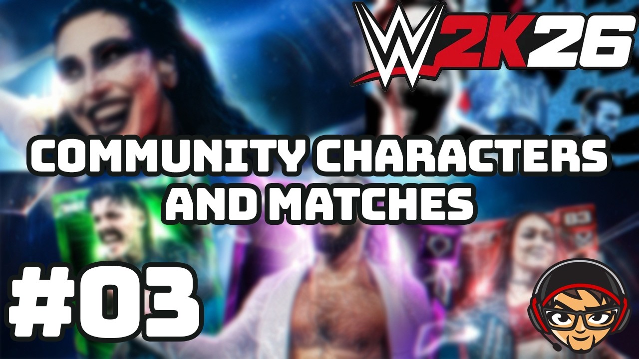 WWE2K26 - Community Characters & Matches