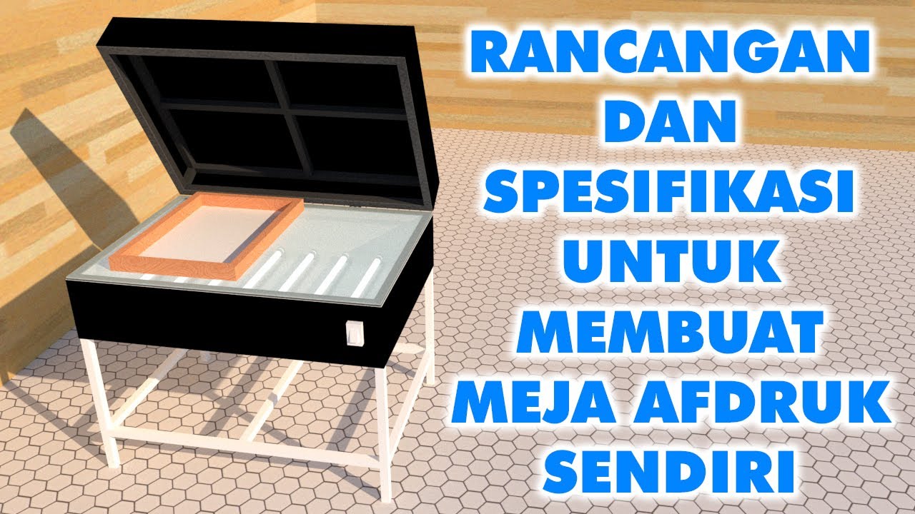 Rancangan dan Spesifikasi Untuk Membuat Meja Afdruk Sablon - Yuki Official