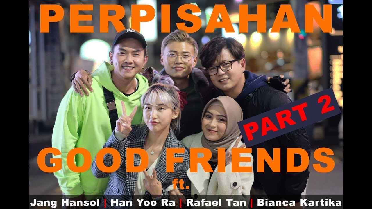 Perpisahan Hosts Good Friends di Korea Selatan yang SERU dan SEDIH [Part 2]