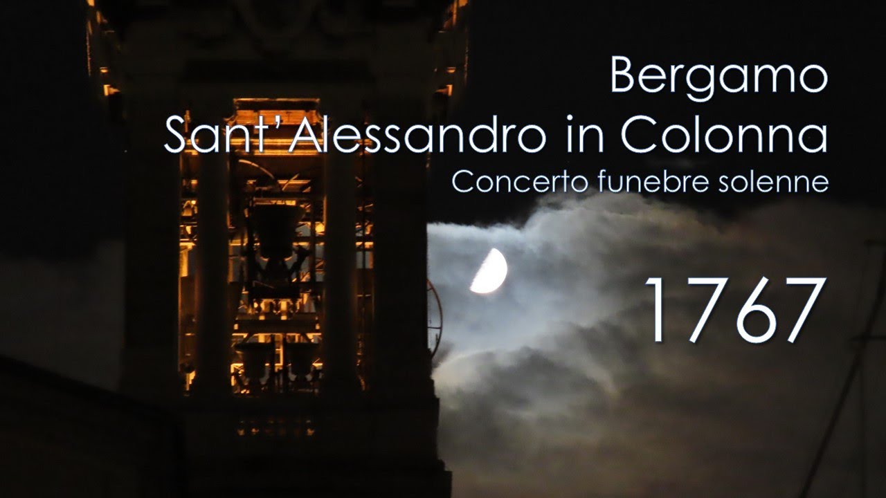 Le campane di Bergamo - Basilica di S. Alessandro in Colonna - Concerto funebre solenne