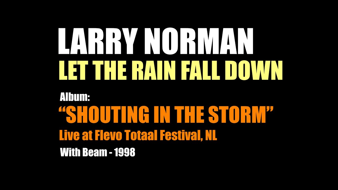 Larry Norman - Let The Rain Fall Down - [Live with Beam, 1998]