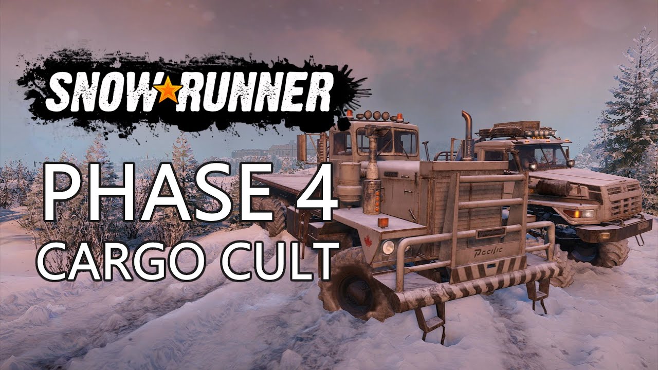 SnowRunner Phase 4 - Cargo Cult