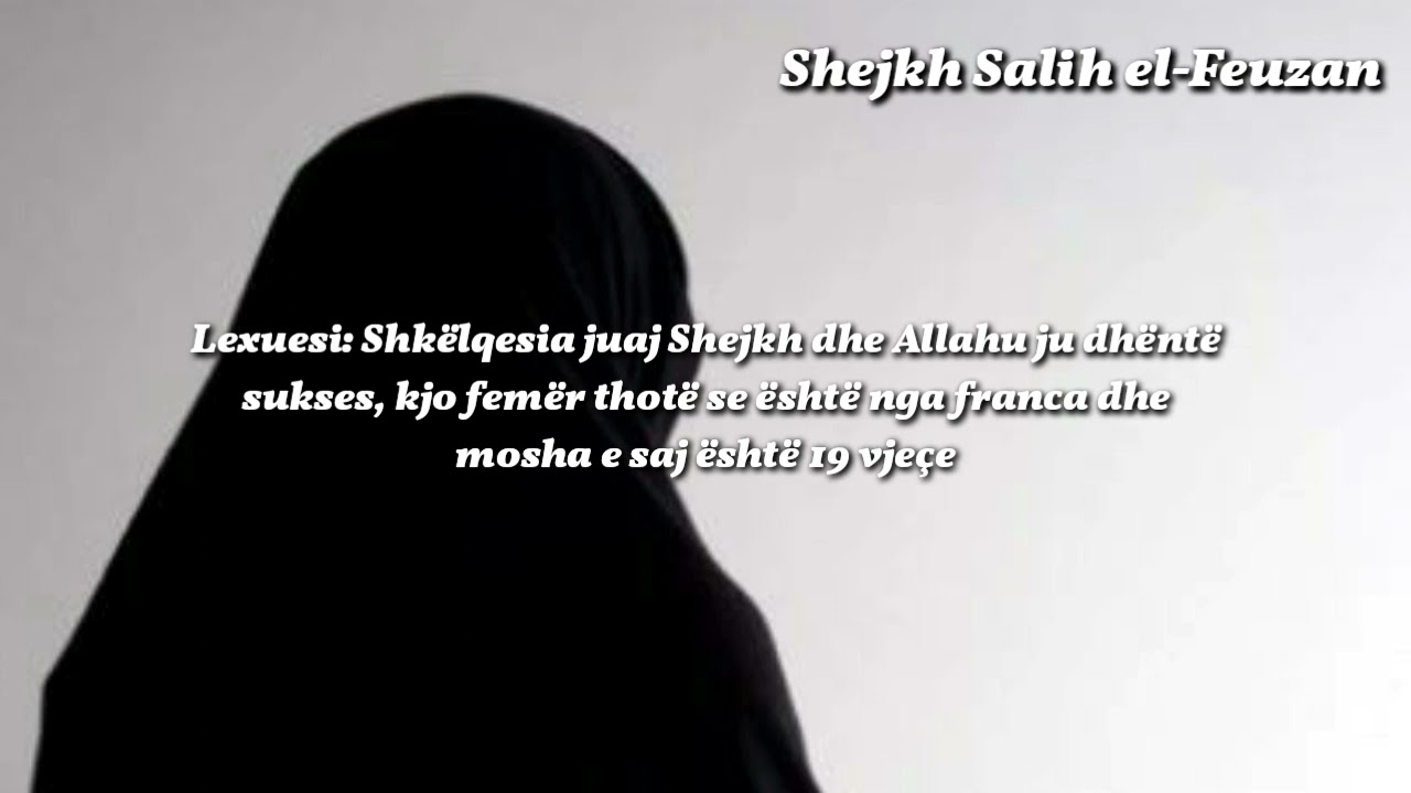 Nëna e saj e ndalon nga hixhabi (mbulesa sheriatike) / Shejkh Salih el-Feuzan -Allahu e ruajtë-
