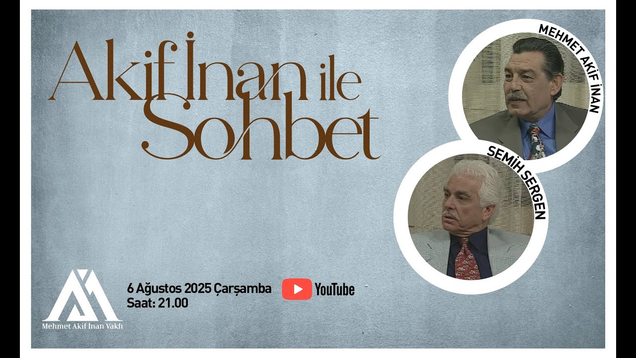 Akif İnan ile Sohbet: ''Akif İnan-Semih Sergen''