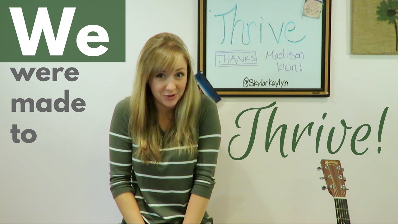 Thrive (Casting Crowns) by Skylar Kaylyn