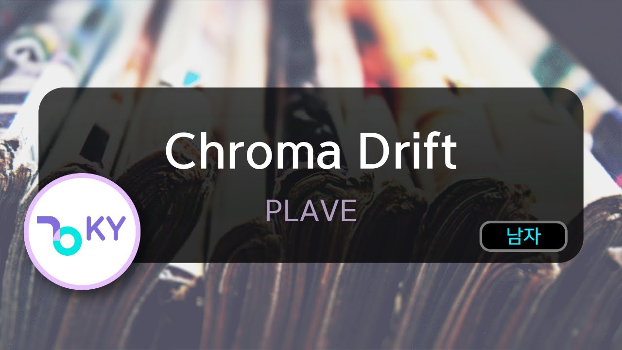 Chroma Drift - PLAVE (KY.74839) / KY KARAOKE