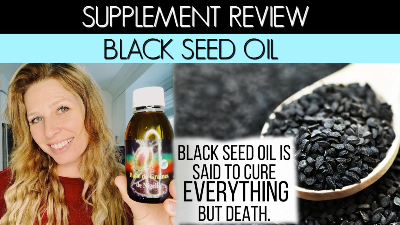 SUPPLEMENT REVIEW: Black Seed Oil (Nigella Sativa)