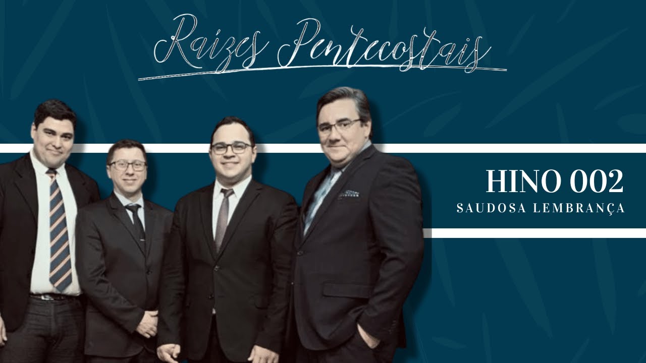 RAÍZES PENTECOSTAIS #002 - Saudosa Lembrança