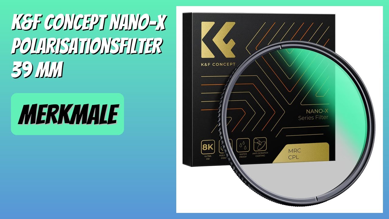 BEWERTUNG (2026): K&F CONCEPT Nano-X Polarisationsfilter 39 mm. Infos