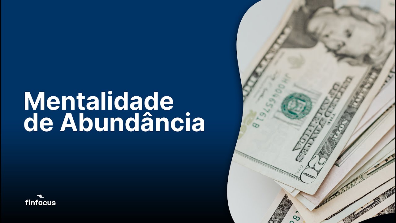 Mentalidade de Abundância: O Segredo Para Prosperar Financeiramente