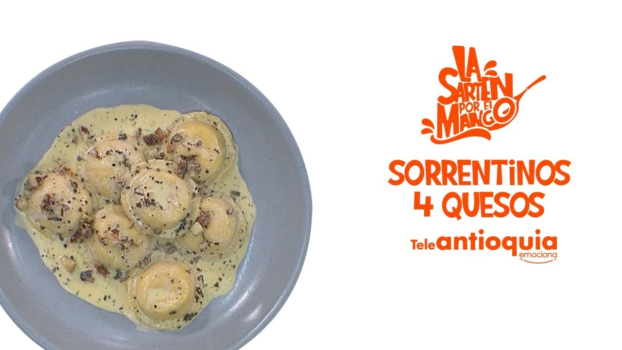 Sorrentinos 4 quesos | La Sartén por el Mango | Teleantioquia