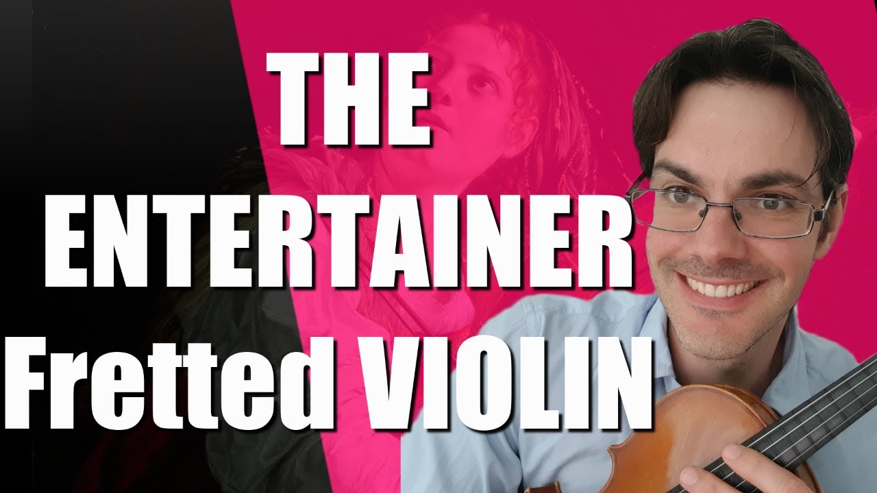 How to play the Entertainer COMPLETE with a fretted violin (to play easily)