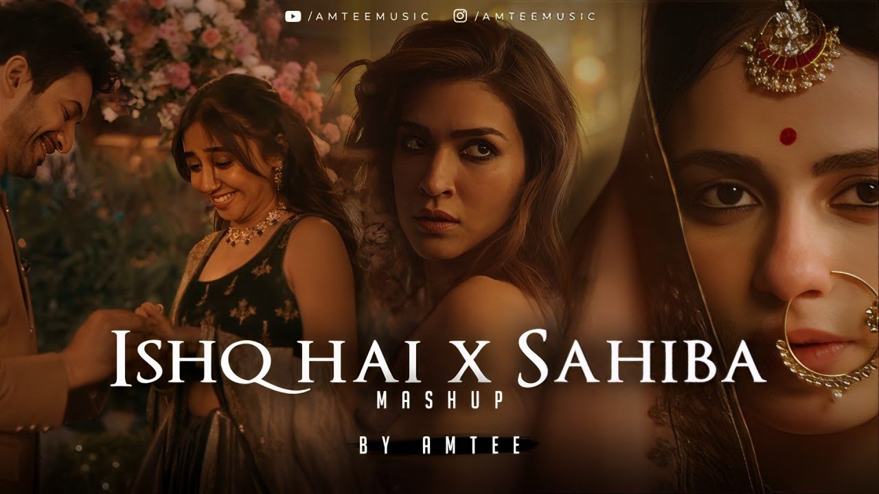 Ishq Hai x Sahiba Mashup | Amtee | Arijit Singh | Vishal Mishra | Mismatched | Raanjhan | Maiyya