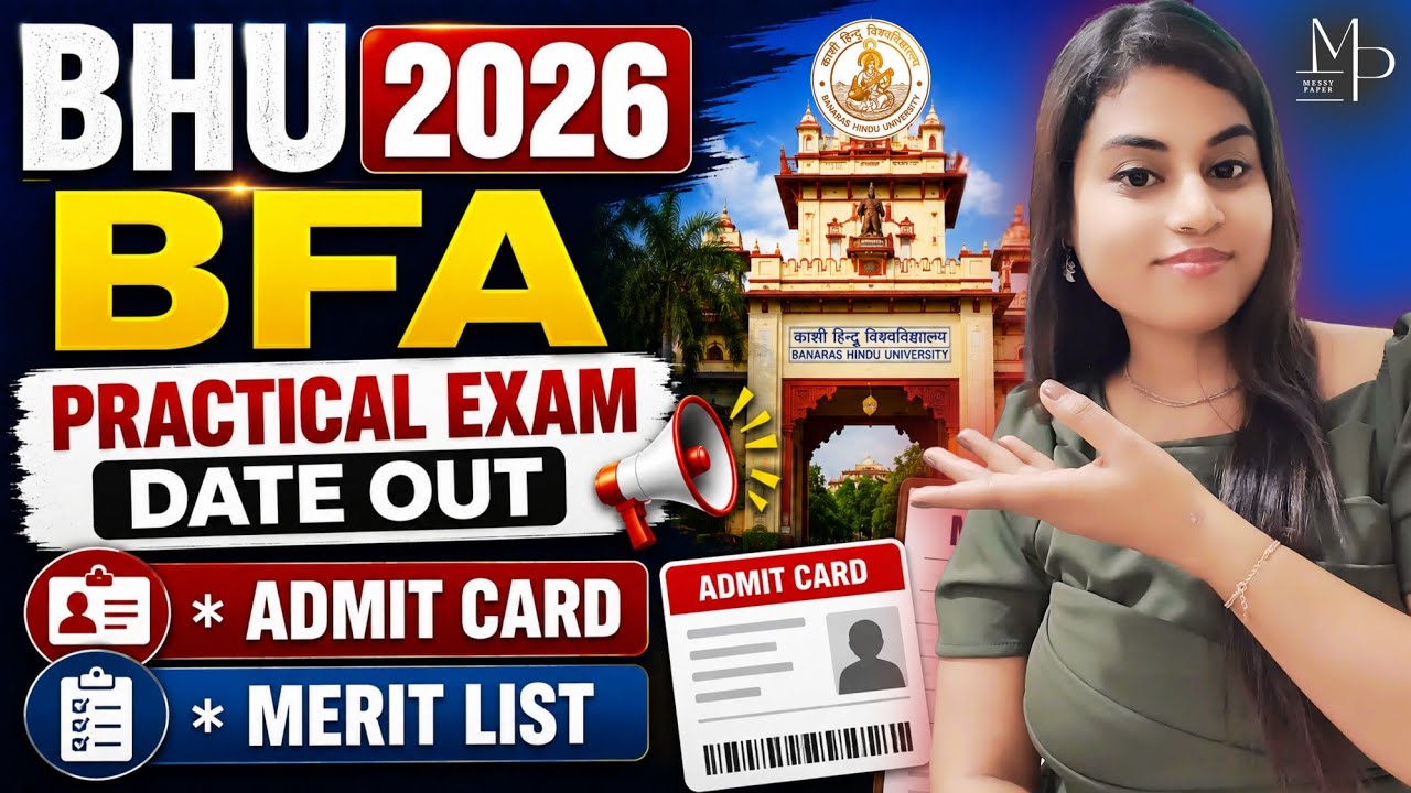 BHU BFA Practical Exam Date Out 2026 | How to Download Admit Card | BHU BFA Merit List |