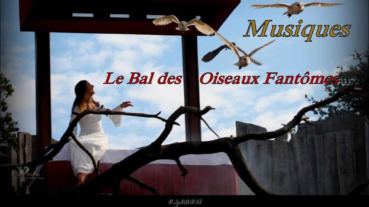 Le Bal des Oiseaux Fantômes [MUSIQUES] Puy du Fou